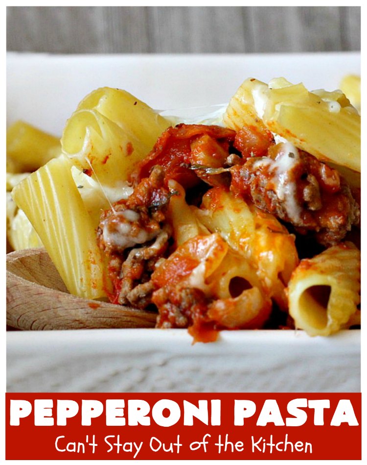 Pepperoni Pasta | Can't Stay Out of the Kitchen | easy layered #Italian #pasta dish. This one includes #pepperoni, #GroundBeef, #Parmesan, #mozzarella & #provolone cheeses. Great comfort food meal. #Rigatoni #PepperoniPasta