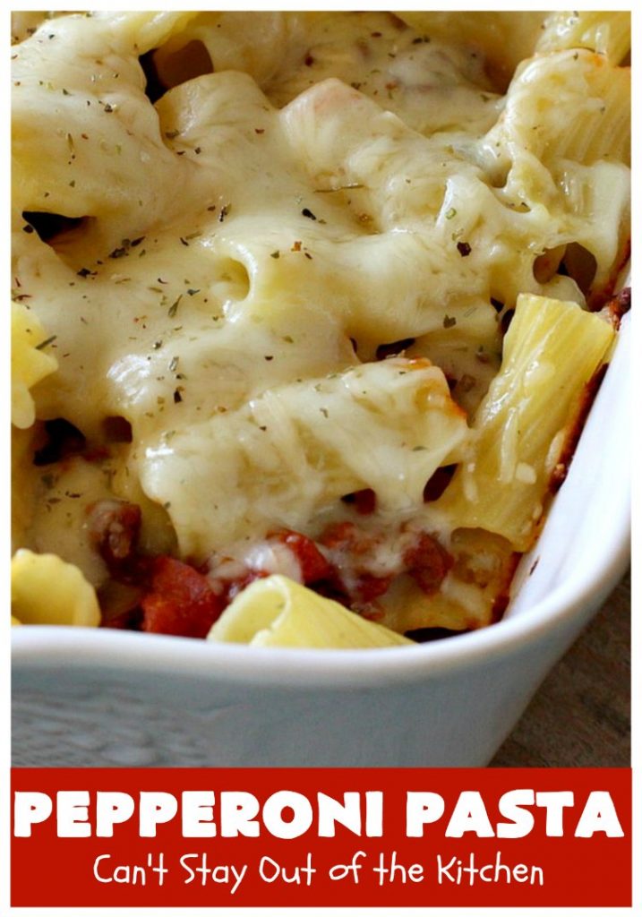 Pepperoni Pasta | Can't Stay Out of the Kitchen | easy layered #Italian #pasta dish. This one includes #pepperoni, #GroundBeef, #Parmesan, #mozzarella & #provolone cheeses. Great comfort food meal. #Rigatoni #PepperoniPasta