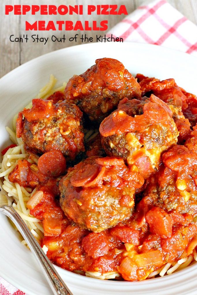 Pepperoni Pizza Meatballs | Can't Stay Out of the Kitchen | This is like eating #PepperoniPizza but in #meatball form! These fabulous #meatballs are stuffed with #pepperoni & #mozzarella cheese cubes. The #marinara sauce also includes pepperoni. Absolutely mouthwatering. #pasta #glutenfree