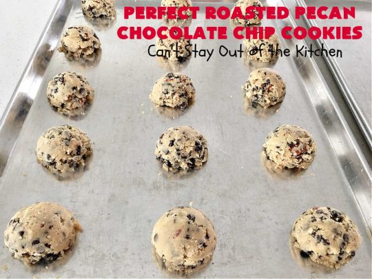 Perfect Roasted Pecan Chocolate Chip Cookies | Can't Stay Out of the Kitchen | these "perfect" #cookies have #RoastedPecans along with regular #ChocolateChips & #MiniatureChocolateChips. They are divine. If you enjoy #pecans & you're not allergic, this fantastic #recipe will rock your world! This #ChocolateChipCookie with roasted pecans will have you swooning after just one bite. #chocolate #dessert #ChocolateDessert #PecanDessert #BestChocolateChipCookies #holiday #HolidayBaking #ChristmasCookieExchange #MemorialDay #FourthOfJuly #PerfectRoastedPecanChocolateChipCookies