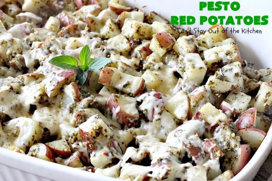 Pesto Red Potatoes | Can't Stay Out of the Kitchen | This super easy 3-ingredient #recipe is absolutely mouthwatering. Our company raved over this #casserole. It's a terrific side dish for company or #holiday dinners like #MothersDay or #FathersDay. #pesto #parmesancheese #glutenfree