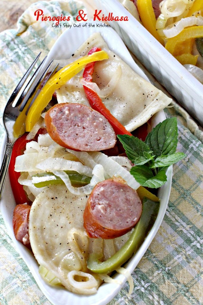 Pierogies & Kielbasa | Can't Stay Out of the Kitchen | delicious #Polish dish with #kielbasa #pierogies peppers and onions. #sausage