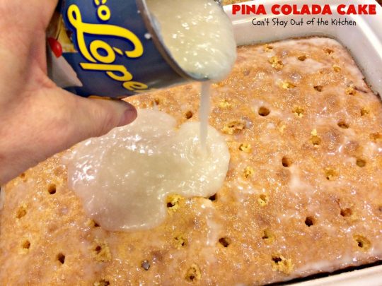 Pina Colada Cake | Can't Stay Out of the Kitchen | Best #PinaColada cake ever! This amazing #pokecake uses cream of coconut & sweetened condensed milk to make it exceptionally moist. It's terrific for potlucks, special occasions & #holidays. 