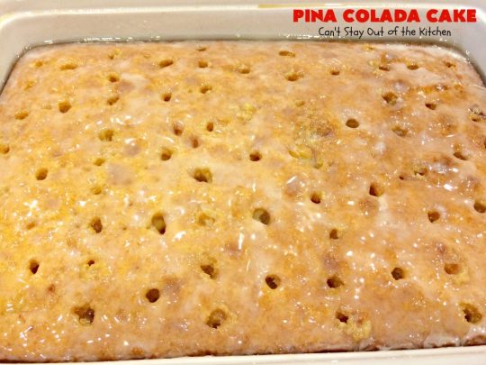 Pina Colada Cake | Can't Stay Out of the Kitchen | Best #PinaColada cake ever! This amazing #pokecake uses cream of coconut & sweetened condensed milk to make it exceptionally moist. It's terrific for potlucks, special occasions & #holidays. 