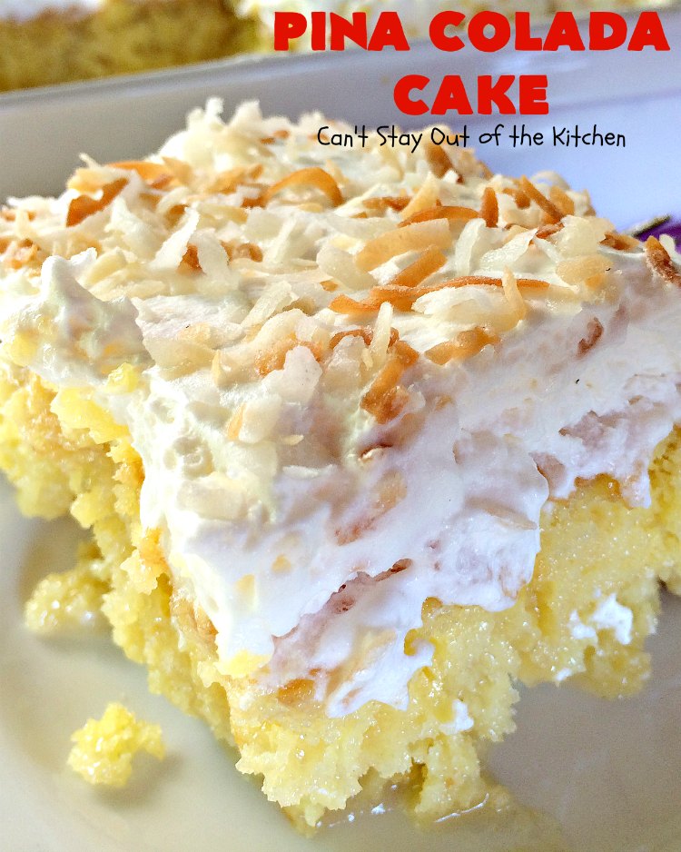 Pina Colada Cake | Can't Stay Out of the Kitchen | Best #PinaColada cake ever! This amazing #pokecake uses cream of coconut & sweetened condensed milk to make it exceptionally moist. It's terrific for potlucks, special occasions & #holidays.