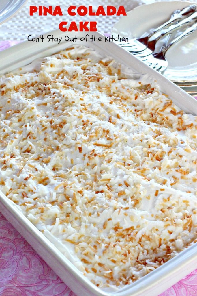Pina Colada Cake | Can't Stay Out of the Kitchen | Best #PinaColada cake ever! This amazing #pokecake uses cream of coconut & sweetened condensed milk to make it exceptionally moist. It's terrific for potlucks, special occasions & #holidays. 