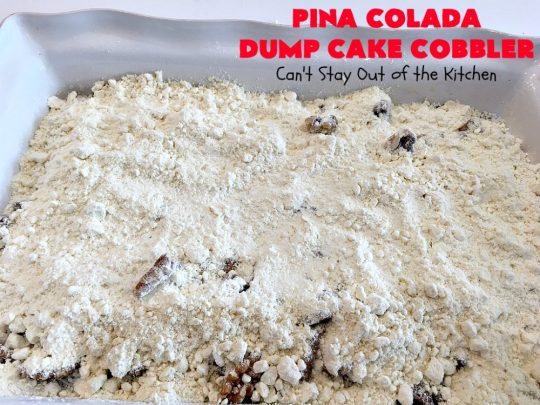 Pina Colada Dump Cake Cobbler | Can't Stay Out of the Kitchen | this easy 6-ingredient #dessert will have you salivating from the first bite. It's so easy to toss together that it's perfect for potlucks, company desserts or family dinners. #PinaColada #PinaColadaDessert #cobbler #pineapple #DumpCake #coconut #PinaColadaDumpCakeCobbler