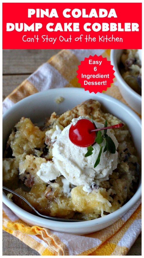 Pina Colada Dump Cake Cobbler | Can't Stay Out of the Kitchen | this easy 6-ingredient #dessert will have you salivating from the first bite. It's so easy to toss together that it's perfect for potlucks, company desserts or family dinners. #PinaColada #PinaColadaDessert #cobbler #pineapple #DumpCake #coconut #PinaColadaDumpCakeCobbler