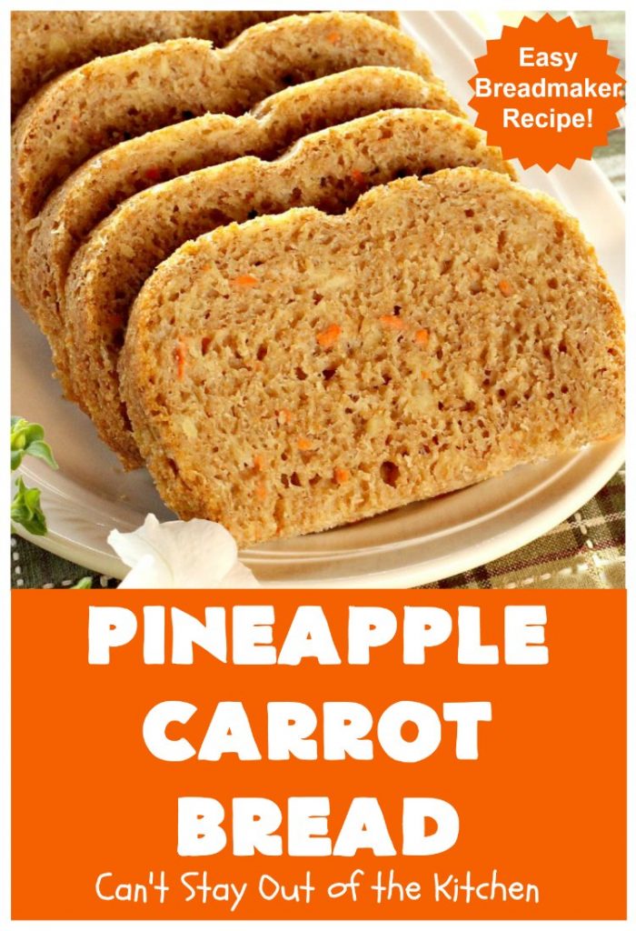 Pineapple Carrot Bread | Can't Stay Out of the Kitchen | this delicious home-baked #bread is almost like eating #CarrotCake but in bread form. It's not as sweet, but it sure is a delicious an easy bread that's made in the #breadmaker. Wonderful as a dinner bread or to serve for #breakfast. #pineapple #carrots #PineappleCarrotBread