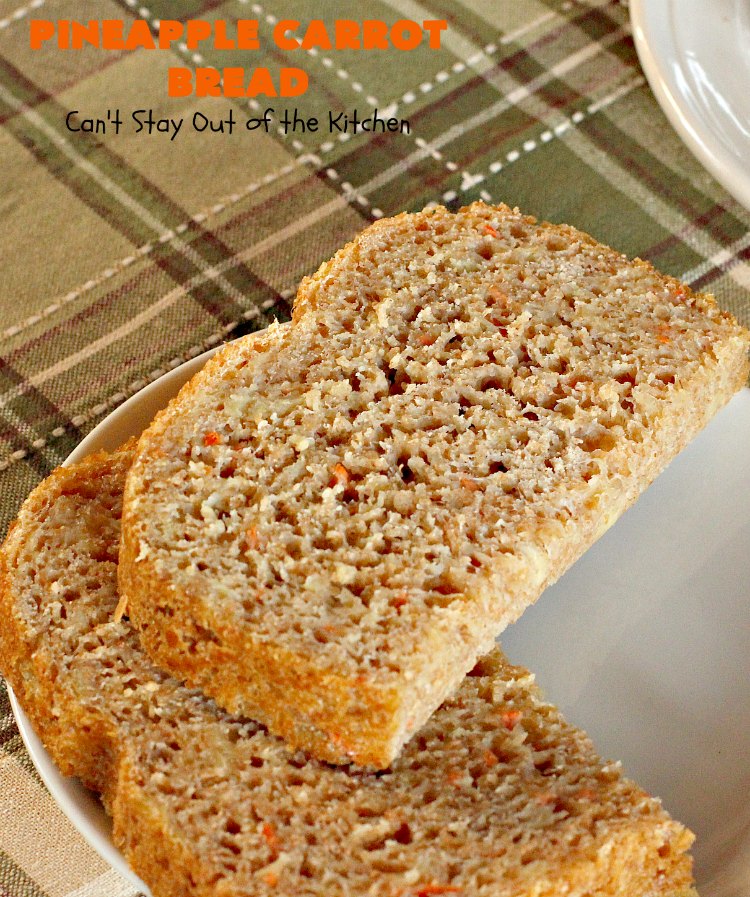 Pineapple Carrot Bread | Can't Stay Out of the Kitchen | this delicious home-baked #bread is almost like eating #CarrotCake but in bread form. It's not as sweet, but it sure is a delicious an easy bread that's made in the #breadmaker. Wonderful as a dinner bread or to serve for #breakfast. #pineapple #carrots #PineappleCarrotBread