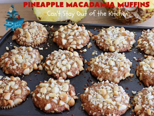 Pineapple Macadamia Muffins | Can't Stay Out of the Kitchen | these scrumptious #muffins will knock our socks off! They include crushed #pineapple, #bananas, #coconut #cinnamon & #MacadamiaNuts for the topping. They're easy to whip up, & great to make for a weekend, company or #holiday #breakfast. They freeze well if you need to make them in advance. #PineappleMacadamiaMuffins