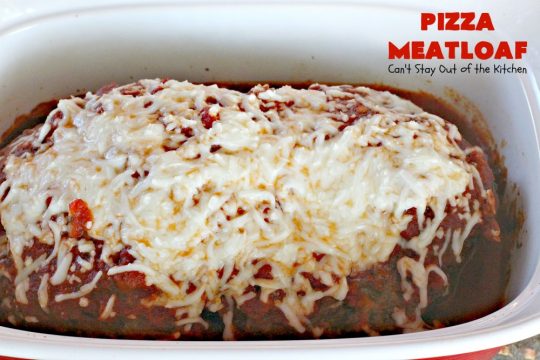Pizza Meatloaf | Can't Stay Out of the Kitchen | this jazzed up #meatloaf is spectacular & a family favorite. It's got an #Italian flare by adding #mozzallacheese & #spaghettisauce. It tastes like #pizza but in meatloaf form. Terrific weeknight dinner. #beef