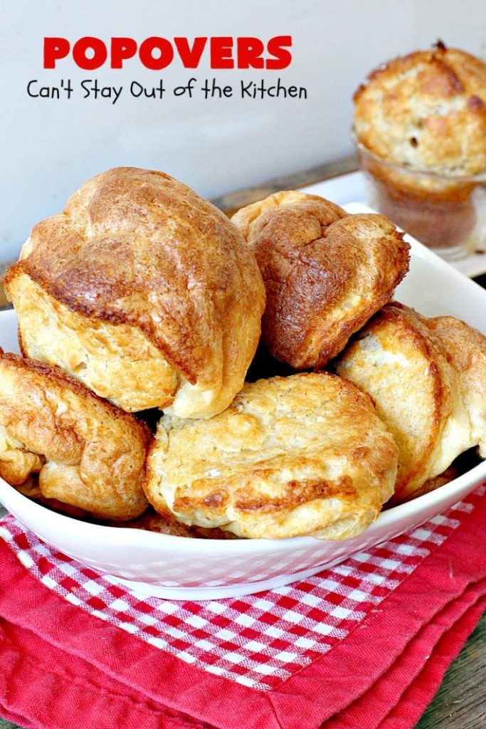 Popovers | Can't Stay Out of the Kitchen | these elegant #dinnerrolls are great for company and #holidays. Easy & economical. #bread
