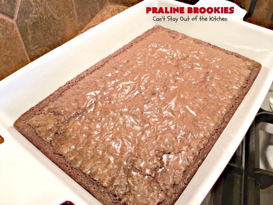 Praline Brookies | Can't Stay Out of the Kitchen | this outrageous #dessert has a #brownie layer, a #praline layer & topped with a #MrsFields #chocolate chip #cookie dough layer. Utterly amazing!