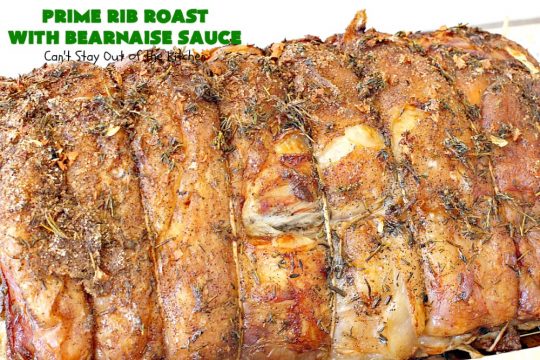 Prime Rib Roast with Bearnaise Sauce | Can't Stay Out of the Kitchen | our favorite #holiday entree. #PrimeRibRoast is succulent and delectable. #beef #glutenfree