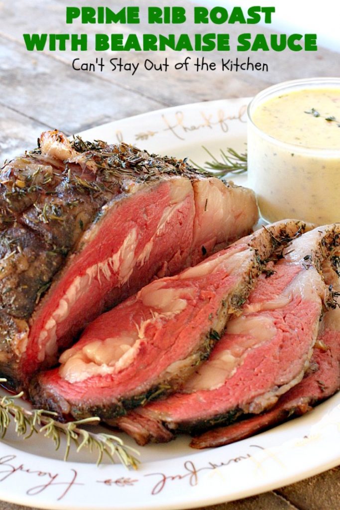 Prime Rib Roast with Bearnaise Sauce | Can't Stay Out of the Kitchen | our favorite #holiday entree. #PrimeRibRoast is succulent and delectable. #beef #glutenfree