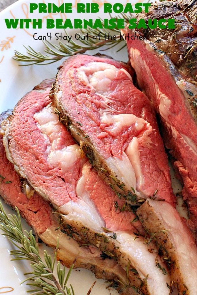 Prime Rib Roast with Bearnaise Sauce | Can't Stay Out of the Kitchen | our favorite #holiday entree. #PrimeRibRoast is succulent and delectable. #beef #glutenfree