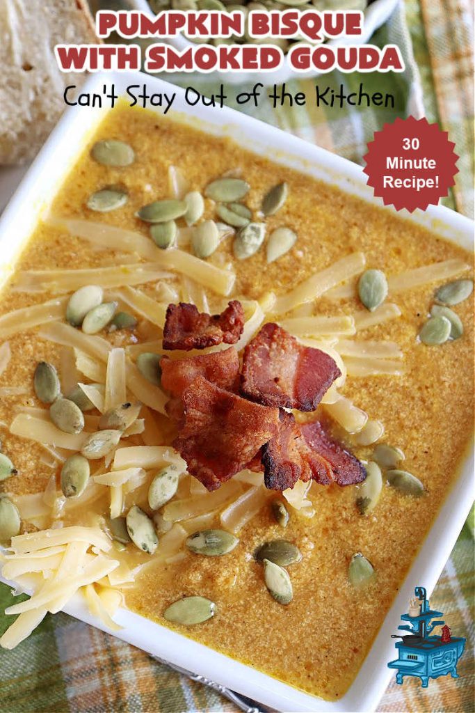 Pumpkin Bisque with Smoked Gouda | Can't Stay Out of the Kitchen | this easy 30 minute #recipe includes the savory flavors of #bacon, #GoudaCheese & #garlic & the spicy flavors of #nutmeg & #PumpkinPieSpice. This easy #soup is marvelous for weeknight suppers when you're short on time. If you have leftovers, it reheats well for lunches too. #PumpkinSoup #GlutenFree #pork #PumpkinSeeds #PumpkinBisqueWithSmokedGouda #30MinuteRecipe