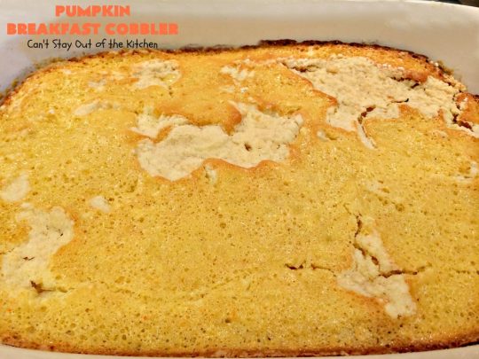 Pumpkin Breakfast Cobbler | Can't Stay Out of the Kitchen | this amazing #coffeecake is perfect for a fall #breakfast or #holiday breakfasts like #Thanksgiving. #pumpkin #cobbler