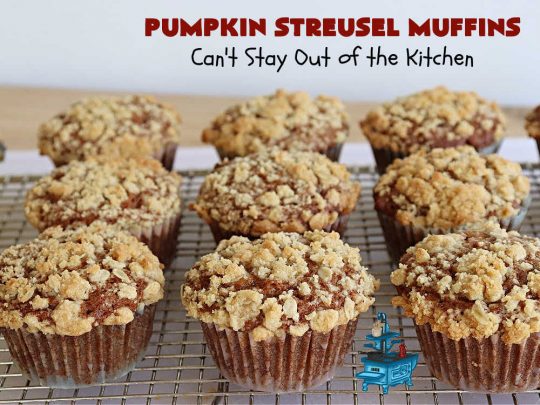 Pumpkin Streusel Muffins | Can't Stay Out of the Kitchen | these hearty #muffins just burst with scrumptious #pumpkin flavor. The #StreuselTopping puts them over-the-top. #PumpkinMuffins don't have to be made only in the fall! Enjoy these delicious treats any time of the year for weekend, company or a #holiday #breakfast. #PumpkinStreuselMuffins