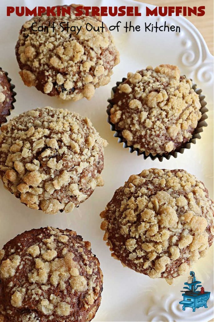 Pumpkin Streusel Muffins | Can't Stay Out of the Kitchen | these hearty #muffins just burst with scrumptious #pumpkin flavor. The #StreuselTopping puts them over-the-top. #PumpkinMuffins don't have to be made only in the fall! Enjoy these delicious treats any time of the year for weekend, company or a #holiday #breakfast. #PumpkinStreuselMuffins
