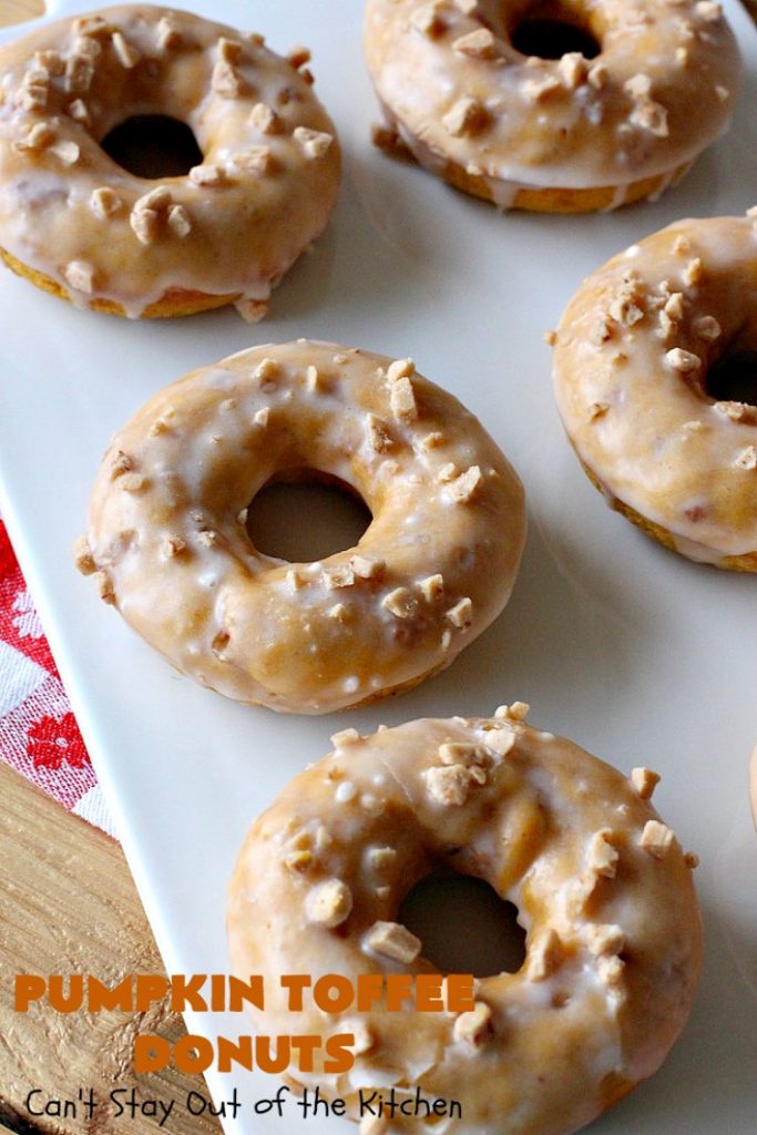 Pumpkin Toffee Donuts | Can't Stay Out of the Kitchen | BEST #donut #recipe ever! These are filled with #pumpkin & #HeathEnglishToffeeBits. They are absolutely incredible. Perfect for a #holiday & company #breakfast like #MothersDay or #FathersDay. #toffee #PumpkinToffeeDonuts #PumpkinDonuts #HolidayBreakfast