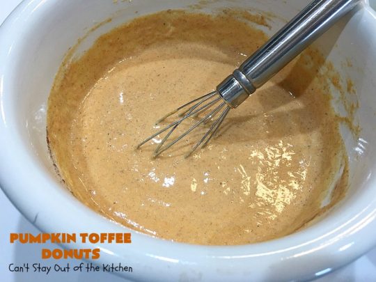 Pumpkin Toffee Donuts | Can't Stay Out of the Kitchen | BEST #donut #recipe ever! These are filled with #pumpkin & #HeathEnglishToffeeBits. They are absolutely incredible. Perfect for a #holiday & company #breakfast like #MothersDay or #FathersDay. #toffee #PumpkinToffeeDonuts #PumpkinDonuts #HolidayBreakfast