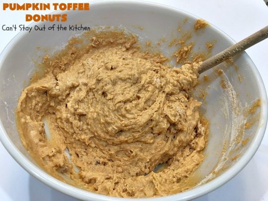 Pumpkin Toffee Donuts | Can't Stay Out of the Kitchen | BEST #donut #recipe ever! These are filled with #pumpkin & #HeathEnglishToffeeBits. They are absolutely incredible. Perfect for a #holiday & company #breakfast like #MothersDay or #FathersDay. #toffee #PumpkinToffeeDonuts #PumpkinDonuts #HolidayBreakfast