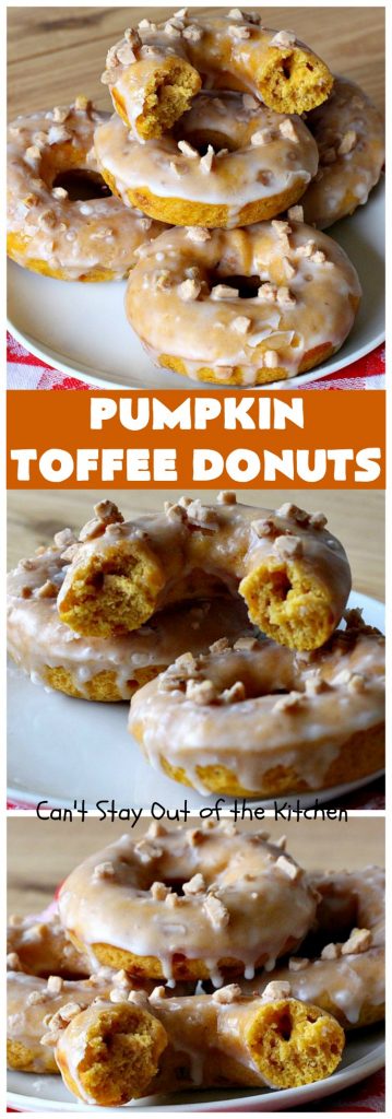 Pumpkin Toffee Donuts | Can't Stay Out of the Kitchen | BEST #donut #recipe ever! These are filled with #pumpkin & #HeathEnglishToffeeBits. They are absolutely incredible. Perfect for a #holiday & company #breakfast like #MothersDay or #FathersDay. #toffee #PumpkinToffeeDonuts #PumpkinDonuts #HolidayBreakfast
