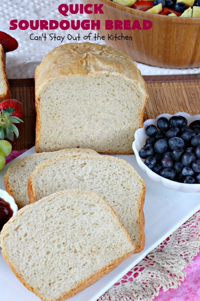 Quick Sourdough Bread | Can't Stay Out of the Kitchen | this delicious #bread is so easy since it's made in the #breadmaker! You get that great #sourdough taste with a loaf of this scrumptious #HomemadeBread. #SourdoughBread #QuickSourdoughBread