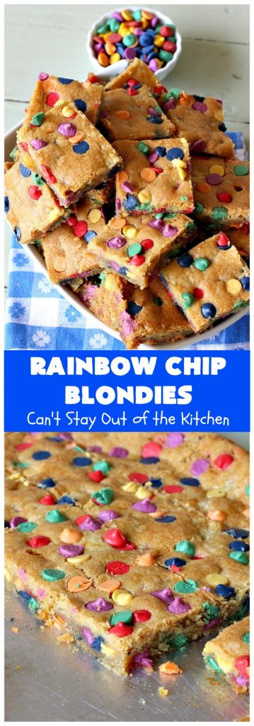 Rainbow Chip Blondies | Can't Stay Out of the Kitchen | these outrageous #brownies will knock your socks off. They're made with #RainbowChips so they're packed with color and flavor. Terrific for #tailgating parties, potlucks & backyard BBQs. #ChristmasCookieExchange #dessert #cookie #holiday #HolidayDessert #BirthdayDessert #RainbowChipBlondies