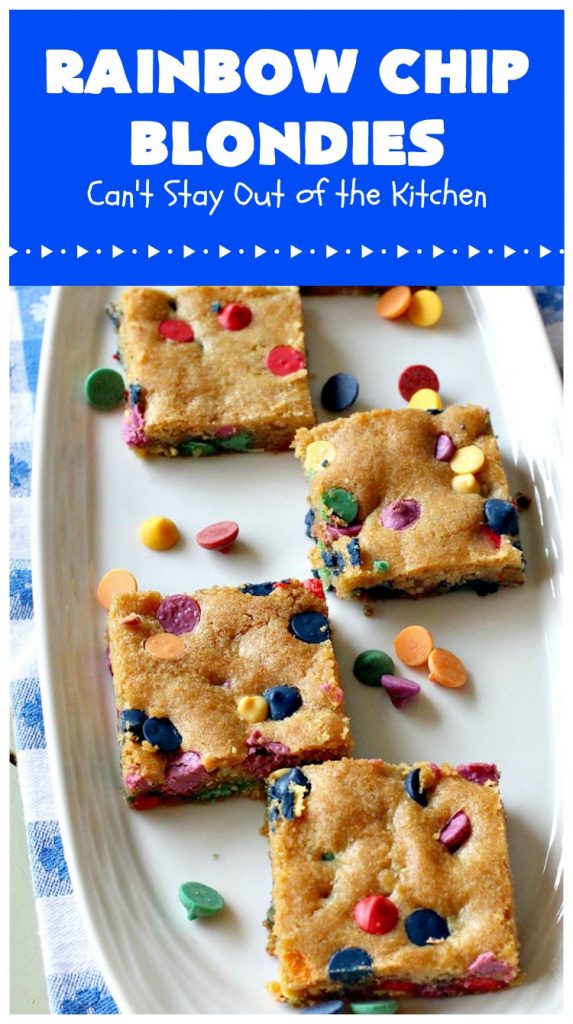 Rainbow Chip Blondies | Can't Stay Out of the Kitchen | these outrageous #brownies will knock your socks off. They're made with #RainbowChips so they're packed with color and flavor. Terrific for #tailgating parties, potlucks & backyard BBQs. #ChristmasCookieExchange #dessert #cookie #holiday #HolidayDessert #BirthdayDessert #RainbowChipBlondies