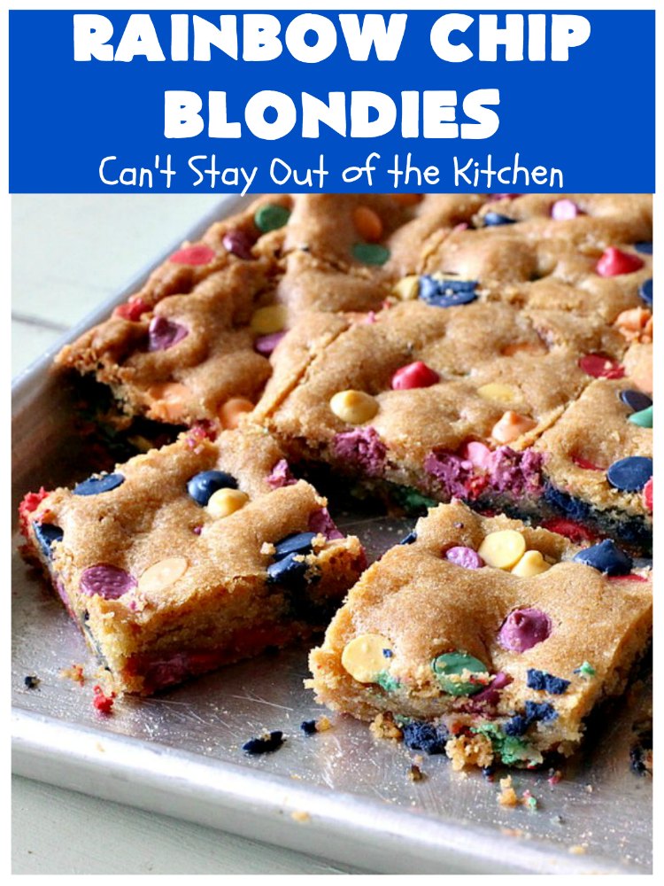 Rainbow Chip Blondies | Can't Stay Out of the Kitchen | these outrageous #brownies will knock your socks off. They're made with #RainbowChips so they're packed with color and flavor. Terrific for #tailgating parties, potlucks & backyard BBQs. #ChristmasCookieExchange #dessert #cookie #holiday #HolidayDessert #BirthdayDessert #RainbowChipBlondies