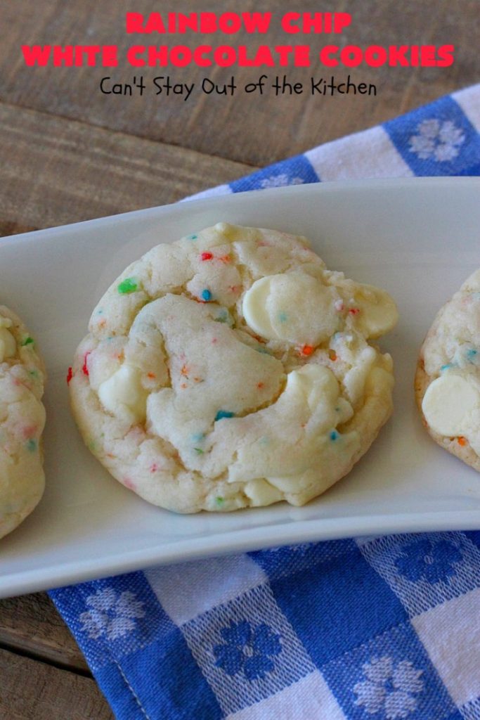 Rainbow Chip White Chocolate Cookies | Can't Stay Out of the Kitchen | these luscious 4-ingredient #cookies start with a #RainbowChipCakeMix so they're incredibly easy. #WhiteChocolateChips bump up the flavor and texture. They're perfect for birthday parties or any kind of kid-friendly function. You and your kids will enjoy every bite! #dessert #chocolate #Funfetti #RainbowChips #RainbowSprinkles #RainbowSprinkleDessert #ChocolateDessert #tailgating #holiday #BirthdayParties #HolidayBaking