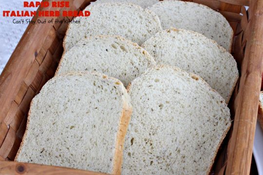 Rapid Rise Italian Herb Bread | Can't Stay Out of the Kitchen | This is our favorite #HomemadeBread #Recipe. I make it almost weekly and everyone always raves over it. Terrific for company or #holiday meals like #MothersDay or #FathersDay. #Italian #ItalianHerbBread #RapidRiseItalianHerbBread #Bread #Breadmaker #BreadmakerBread #MothersDaySideDish #FathersDaySideDish