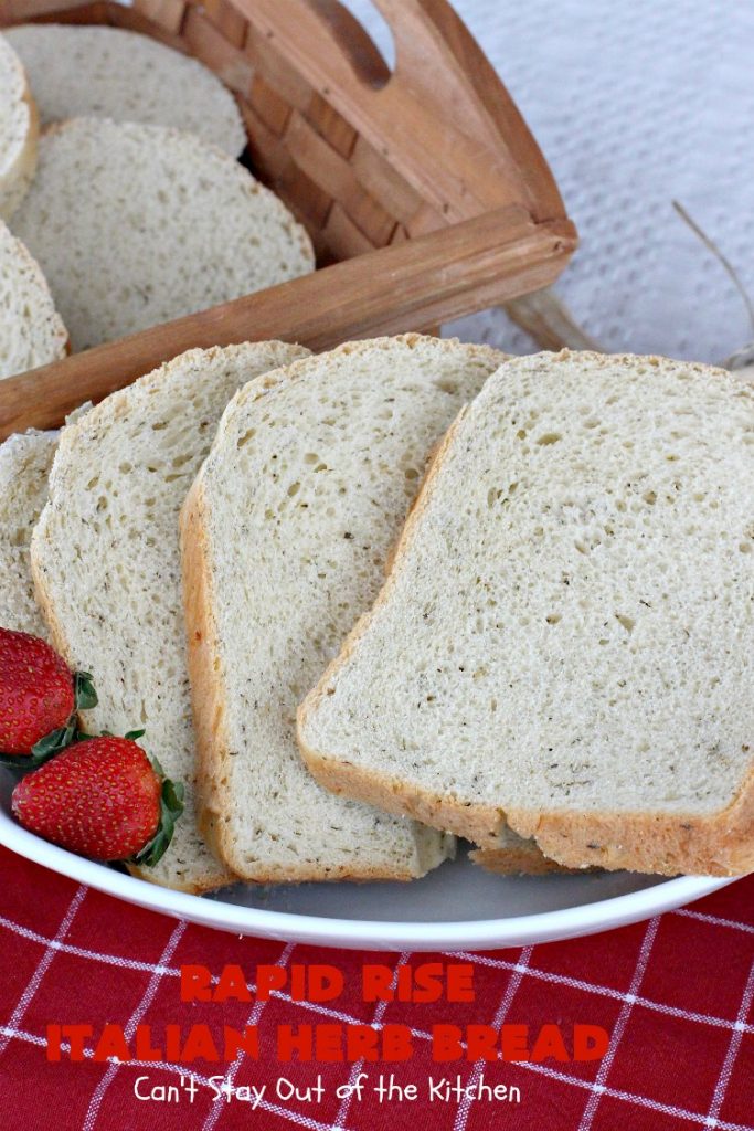 Rapid Rise Italian Herb Bread | Can't Stay Out of the Kitchen | This is our favorite #HomemadeBread #Recipe. I make it almost weekly and everyone always raves over it. Terrific for company or #holiday meals like #MothersDay or #FathersDay. #Italian #ItalianHerbBread #RapidRiseItalianHerbBread #Bread #Breadmaker #BreadmakerBread #MothersDaySideDish #FathersDaySideDish