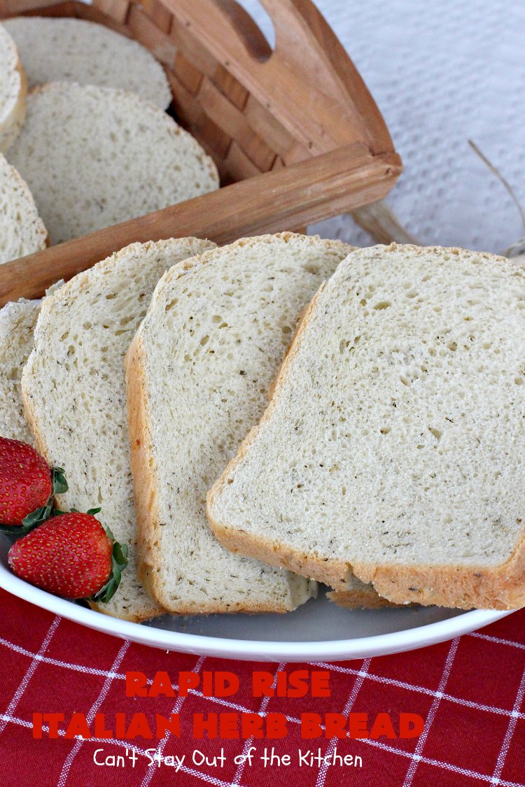 Rapid Rise Italian Herb Bread | Can't Stay Out of the Kitchen | This is our favorite #HomemadeBread #Recipe. I make it almost weekly and everyone always raves over it. Terrific for company or #holiday meals like #MothersDay or #FathersDay. #Italian #ItalianHerbBread #RapidRiseItalianHerbBread #Bread #Breadmaker #BreadmakerBread #MothersDaySideDish #FathersDaySideDish