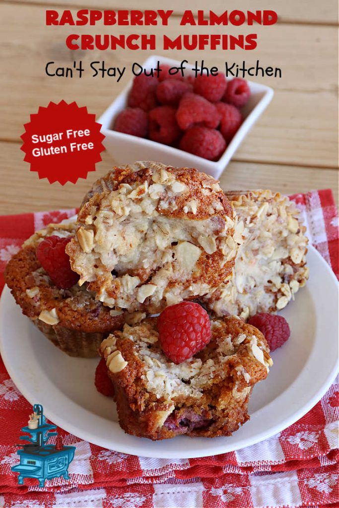 Raspberry Almond Crunch Muffins | Can't Stay Out of the Kitchen | These #SugarFree, #GlutenFree #muffins are filled with #raspberries, #almonds & include a delightful #streusel topping with #oatmeal. Marvelous for a weekend or #holiday #breakfast or #brunch & wonderful for your #Celiac or #Diabetic friends or family. Can also make with regular flour & sugar. #RaspberryAlmondCrunchMuffins #RaspberryMuffins #BreakfastMuffins #SugarFreeMuffins #GlutenFreeMuffins