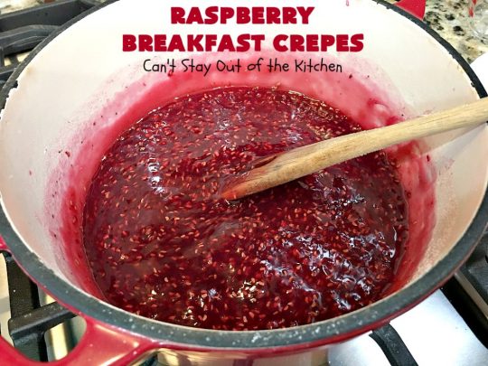 Raspberry Breakfast Crêpes | Can't Stay Out of the Kitchen | these fantastic #breakfast #crêpes are ooey, gooey, rich, decadent & divine! Every bite will have you drooling. Perfect for a #holiday breakfast. #raspberries #BreakfastCrêpes #RaspberryBreakfastCrêpes #HolidayBreakfast
