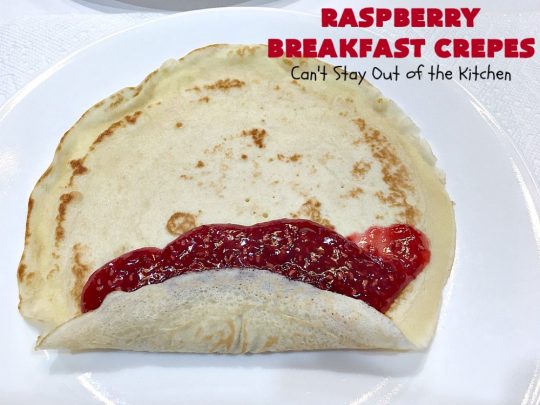 Raspberry Breakfast Crêpes | Can't Stay Out of the Kitchen | these fantastic #breakfast #crêpes are ooey, gooey, rich, decadent & divine! Every bite will have you drooling. Perfect for a #holiday breakfast. #raspberries #BreakfastCrêpes #RaspberryBreakfastCrêpes #HolidayBreakfast
