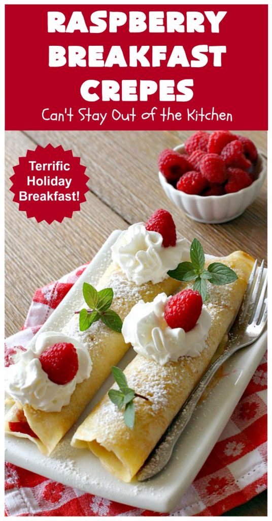Raspberry Breakfast Crêpes | Can't Stay Out of the Kitchen | these fantastic #breakfast #crêpes are ooey, gooey, rich, decadent & divine! Every bite will have you drooling. Perfect for a #holiday breakfast. #raspberries #BreakfastCrêpes #RaspberryBreakfastCrêpes #HolidayBreakfast