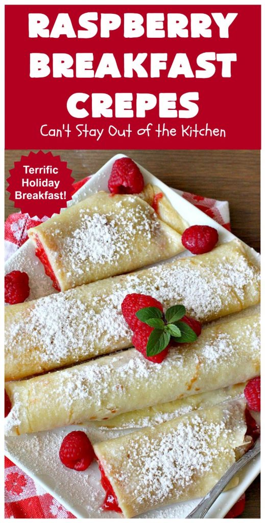 Raspberry Breakfast Crêpes | Can't Stay Out of the Kitchen | these fantastic #breakfast #crêpes are ooey, gooey, rich, decadent & divine! Every bite will have you drooling. Perfect for a #holiday breakfast. #raspberries #BreakfastCrêpes #RaspberryBreakfastCrêpes #HolidayBreakfast