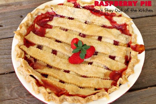 Raspberry Pie | Can't Stay Out of the Kitchen | my Mom's homemade #RaspberryPie #recipe is simple yet elegant enough for #holidays like #Christmas or #ValentinesDay. One bite and you'll be hooked forever! #dessert #raspberries #RaspberryDessert #HolidayDessert