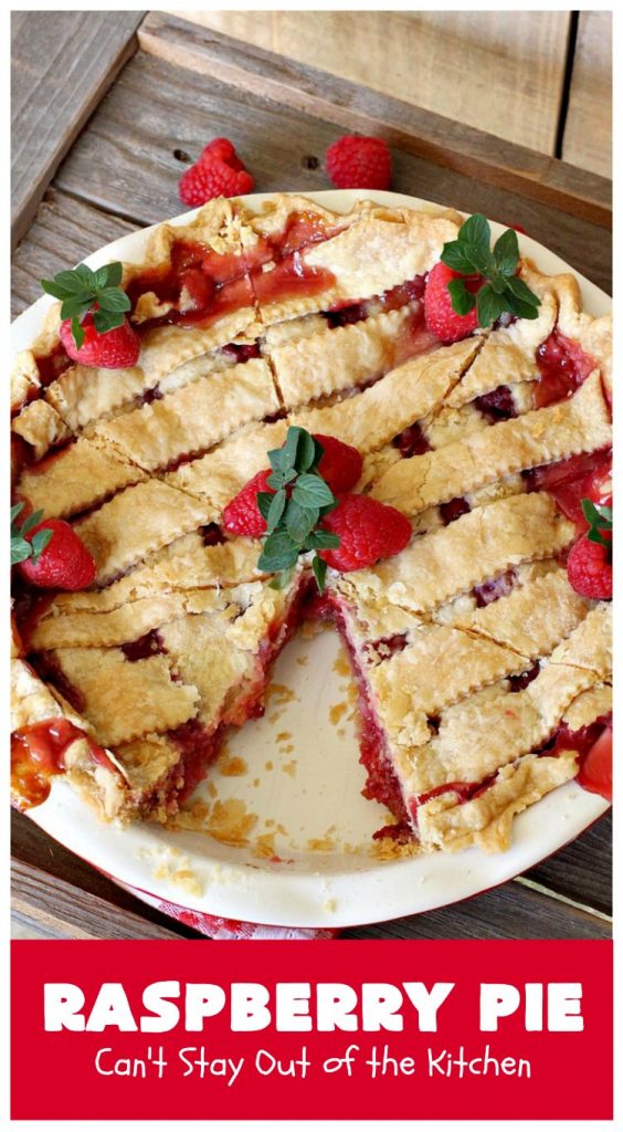 Raspberry Pie | Can't Stay Out of the Kitchen | my Mom's homemade #RaspberryPie #recipe is simple yet elegant enough for #holidays like #Christmas or #ValentinesDay. One bite and you'll be hooked forever! #dessert #raspberries #RaspberryDessert #HolidayDessert