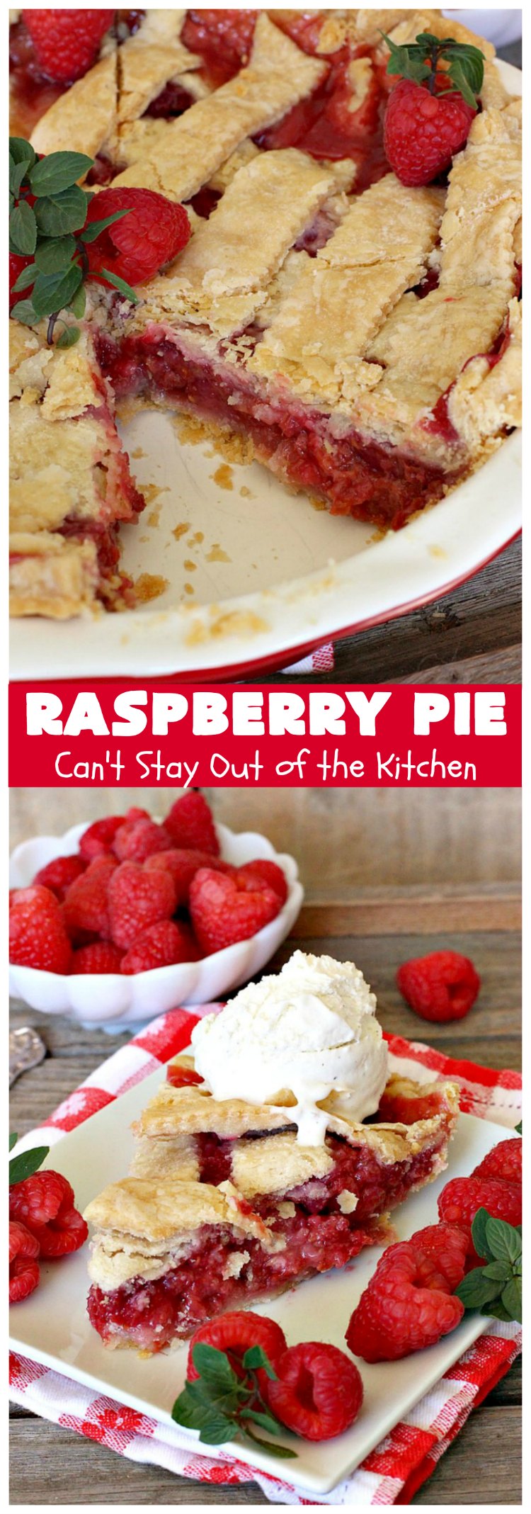 Raspberry Pie | Can't Stay Out of the Kitchen | my Mom's homemade #RaspberryPie #recipe is simple yet elegant enough for #holidays like #Christmas or #ValentinesDay. One bite and you'll be hooked forever! #dessert #raspberries #RaspberryDessert #HolidayDessert