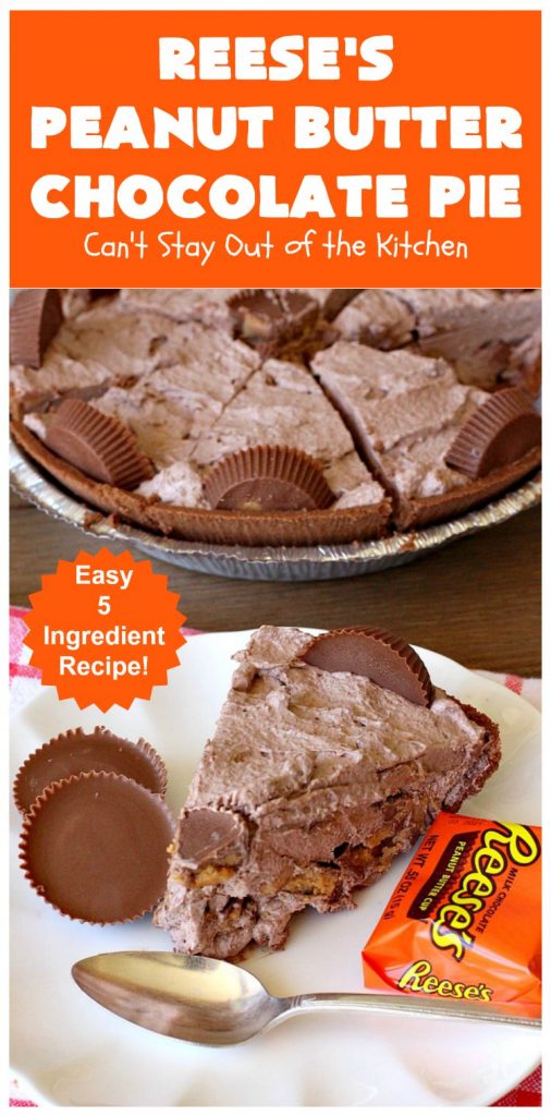 Reese's Peanut Butter Chocolate Pie | Can't Stay Out of the Kitchen | this quick & easy 5 ingredient #pie is phenomenal! It's perfect for a company or #holiday #dessert, but so easy you can make it often. #chocolate #ReesesPeanutButterCups #PeanutButter #ChocolateDessert #PeanutButterDessert #HolidayDessert #ReesesPeanutButterChocolatePie