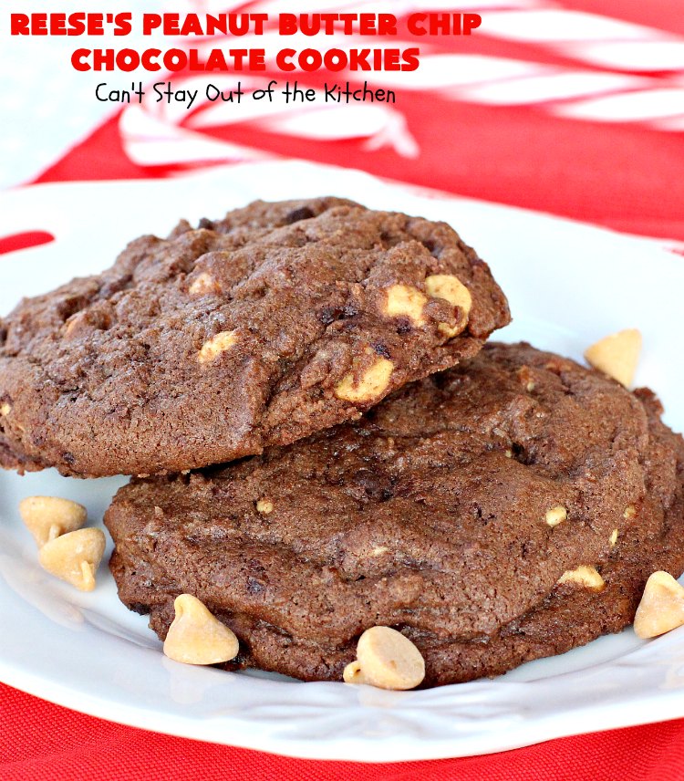 Reese's Peanut Butter Chip Chocolate Cookies | Can't Stay Out of the Kitchen | these chocolaty #cookies are heavenly. They're filled with #ReesesPeanutButterChips. #Chocolate & #PeanutButter are awesome together. This #dessert is marvelous for #holiday #baking or a #ChristmasCookieExchange. #tailgating #ChocolateDessert #PeanutButterDessert #ReesesPeanutButterChipChocolateCookies