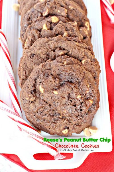 Reese's Peanut Butter Chip Chocolate Cookies | Can't Stay Out of the Kitchen