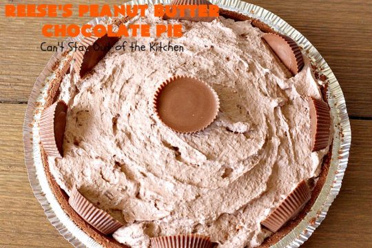 Reese's Peanut Butter Chocolate Pie | Can't Stay Out of the Kitchen | this quick & easy 5 ingredient #pie is phenomenal! It's perfect for a company or #holiday #dessert, but so easy you can make it often. #chocolate #ReesesPeanutButterCups #PeanutButter #ChocolateDessert #PeanutButterDessert #HolidayDessert #ReesesPeanutButterChocolatePie