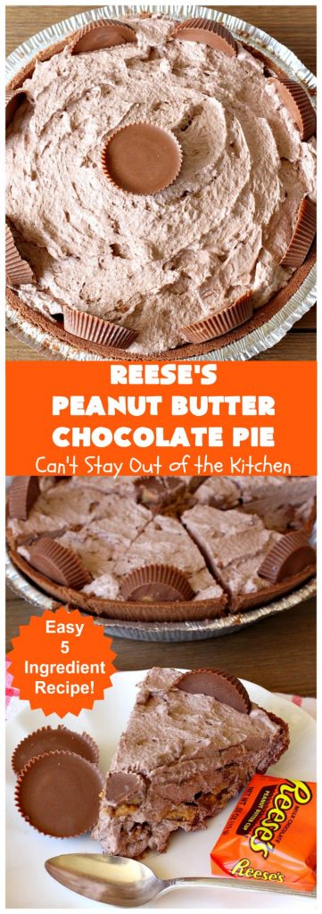 Reese's Peanut Butter Chocolate Pie | Can't Stay Out of the Kitchen | this quick & easy 5 ingredient #pie is phenomenal! It's perfect for a company or #holiday #dessert, but so easy you can make it often. #chocolate #ReesesPeanutButterCups #PeanutButter #ChocolateDessert #PeanutButterDessert #HolidayDessert #ReesesPeanutButterChocolatePie
